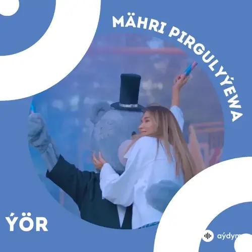 Ýör - Mähri Pirgulyýewa