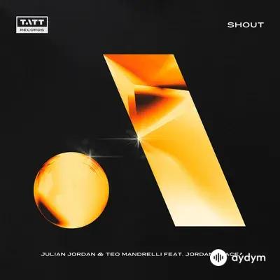  Julian  Jordan  - Shout - & Teo Mandrelli & Jordan Grace
