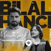 Bilal Hancı - Allahum Al Canumi (Live) -  & Onur Atmaca