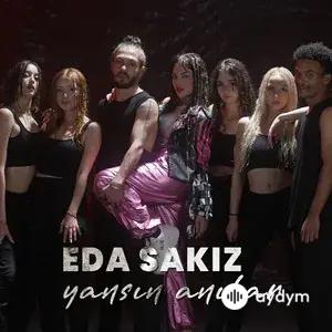Eda Sakiz - Yansin Anilar