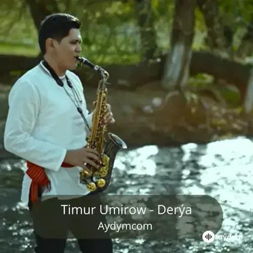 Derýa - Timur Umirow