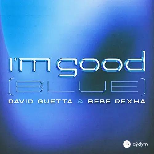 David Guetta-Bebe Rexha - I'm Good (Blue)