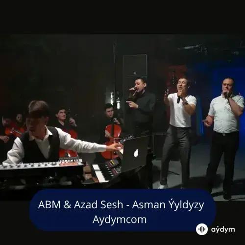 Asman Ýyldyzy - ABM & Azad Sesh  (Ses Show Project)