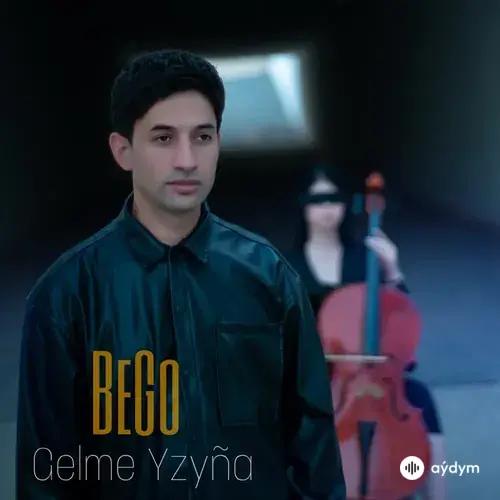 BeGo (Begenç Çaryýew) - Gelme Yzyňa