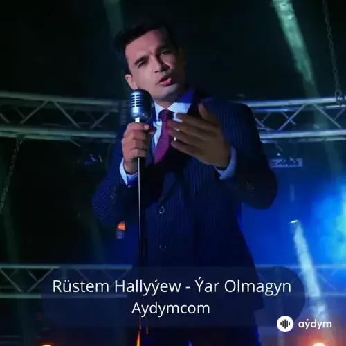 Ýar Olmagyn - Rüstem Hallyýew