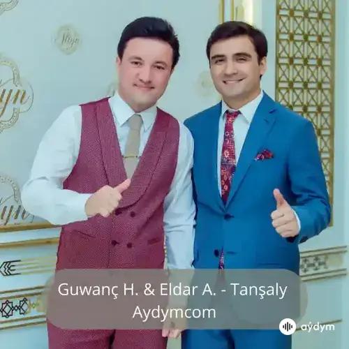 Tanşaly - Guwanç H. & Eldar A.