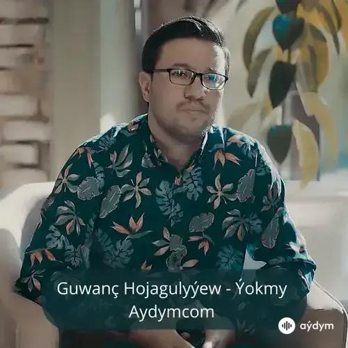 Ýokmy - Guwanç Hojagulyýew