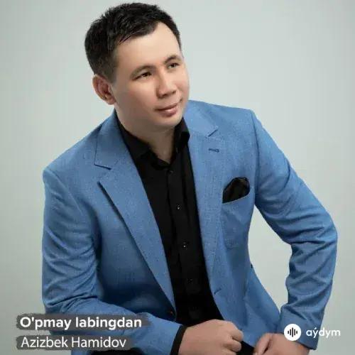 Azizbek Hamidov - Opmay Labingdan 