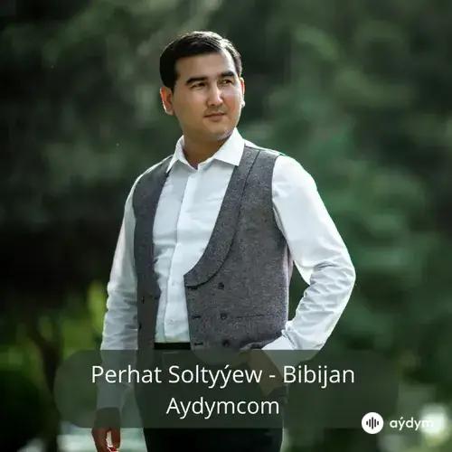 Bibijan - Perhat Soltyýew