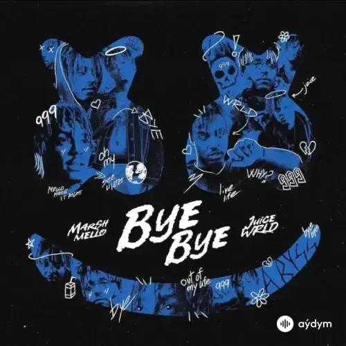Marshmello -Juice WRLD - Bye Bye