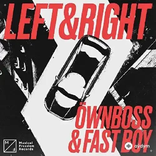 Öwnboss-Fast Boy  - Left & Right