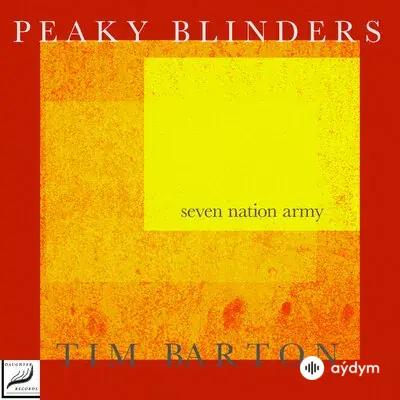 The Peaky Blinders  - Seven Nation Army - Peaky Blinders & Tim Barton