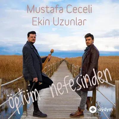 Mustafa Ceceli-Deniz Tekin-Ekin Uzunlar - Öptüm Nefesinden