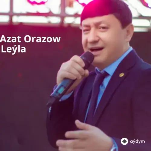 Azat Orazow - Leýla