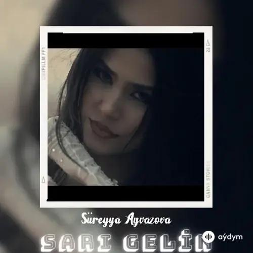 Sarı Gelin - Süreyya Ayvazova