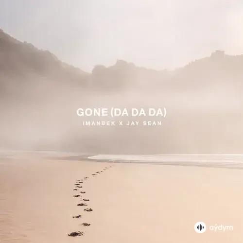 Imanbek - Gone (Da Da Da) - & Jay Sean