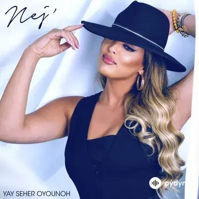 Nej - Yay Seher Oyounoh