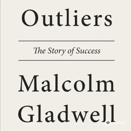 Sylap Ataýew - Malcolm Gladwell - Outliers (Adatdan Daşary Başarnygyň Syry)