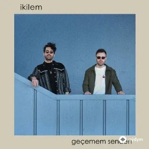 Ikilem  - Geçemem senden