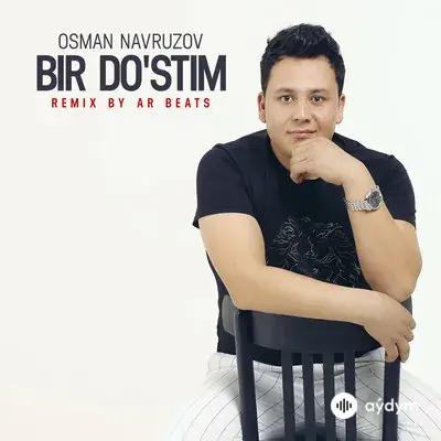 Osman Navruzov - Bir Do'stim (Remix)