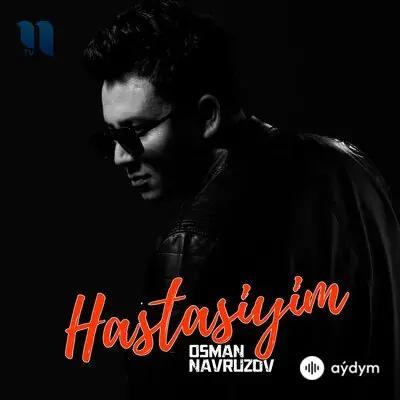 Osman Navruzov - Hastasiyim