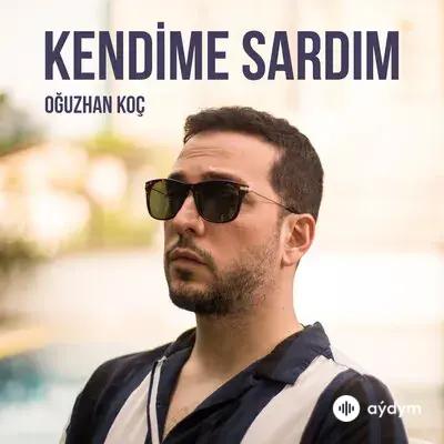 Oğuzhan Koç - Kendime Sardım