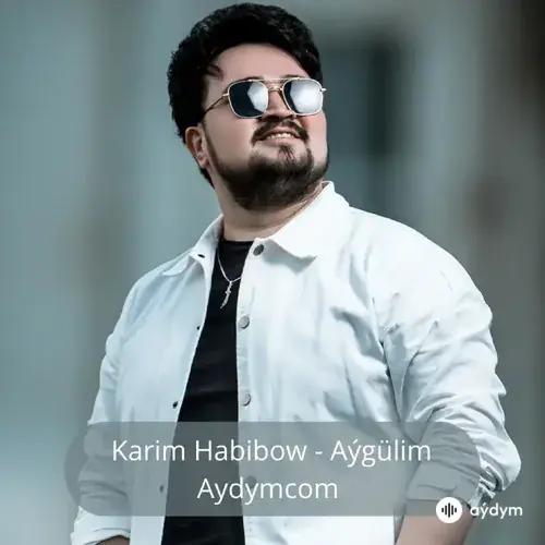 Aýgülim - Karim Habibow