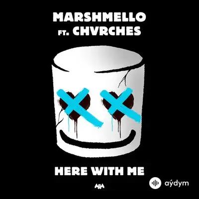 Marshmello -Chvrches  - Here With Me