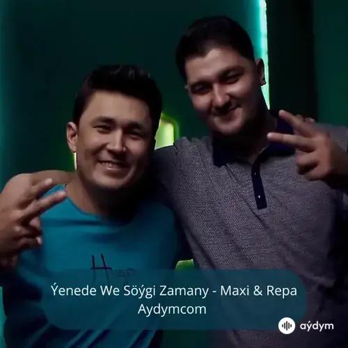 Ýenede We Söýgi Zamany - Maxi & Repa (Mashup)