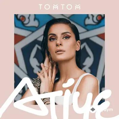 Atiye - Tom Tom (Original Mix)