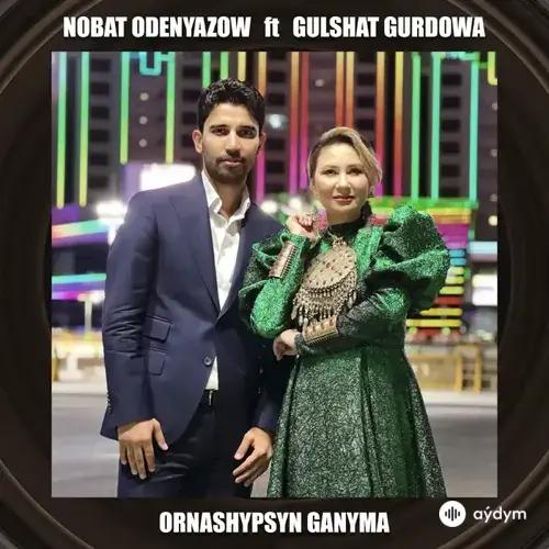 Nobat Ödenýazow - Ornaşypsyň ganyma - Gülşat Gurdowa