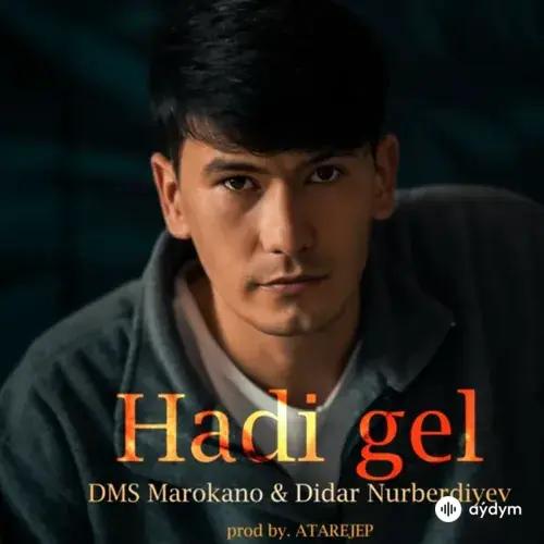 Didar Nurberdiýew - Hadi Gel - & DMS Marokano