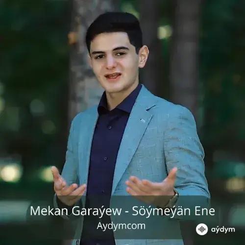 Söýmeýän Ene - Mekan Garaýew