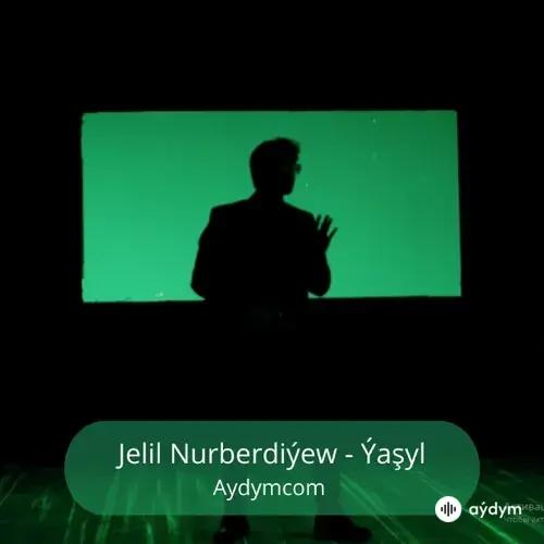 Ýaşyl - Jelil Nurberdiýew