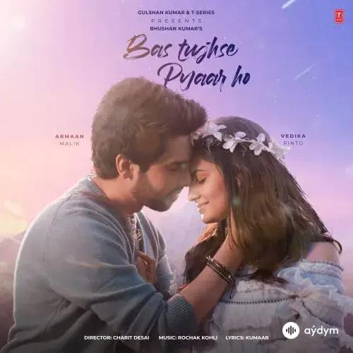 Armaan Malik - Bas Tujhse Pyaar Ho - & Rochak Kohli