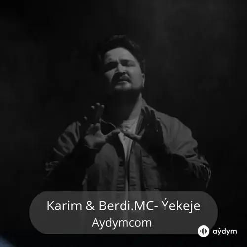 Ýekeje - Karim Habibow & Berdi.MС