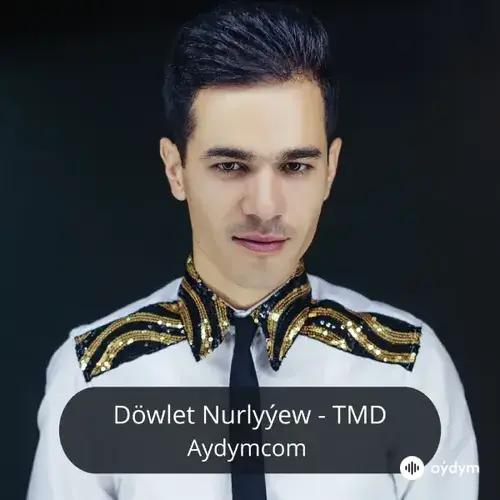 TMD - Döwlet Nurlyýew