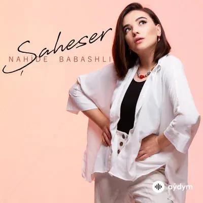 Nahide Babashlı - Şaheser