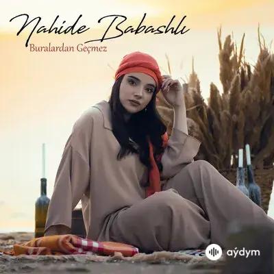 Nahide Babashlı - Buralardan Geçmez
