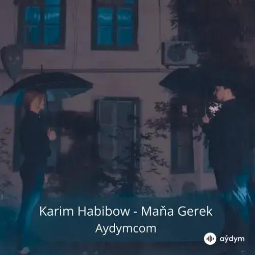 Maňa Gerek - Karim Habibow