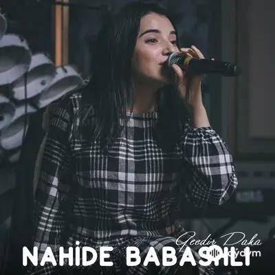 Nahide Babashlı - Gecdir Daha