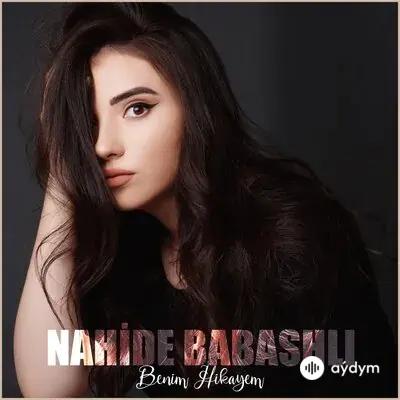 Nahide Babashlı - Benim Hikayem