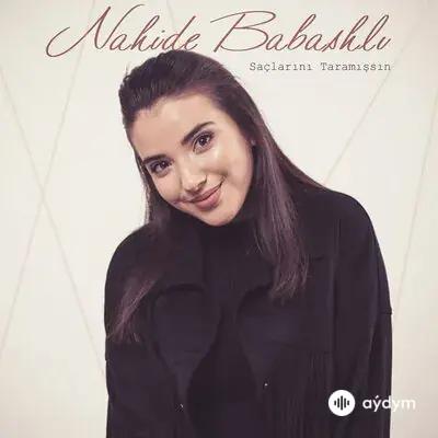 Nahide Babashlı - Saçlarını Taramışsın