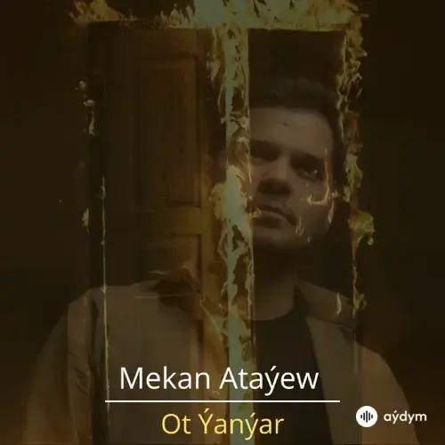 Ot Ýanýar- Mekan Ataýew