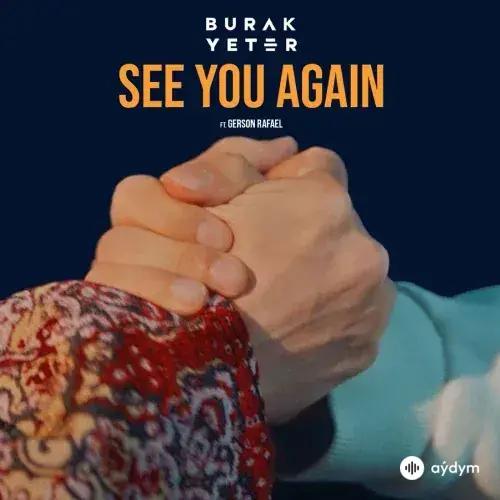 Burak Yeter - See You Again - & Gerson Rafael
