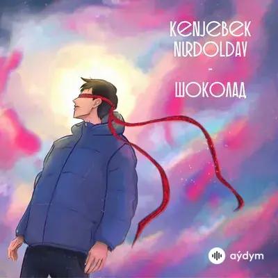 Kenjebek  Nurdolday - Шоколад