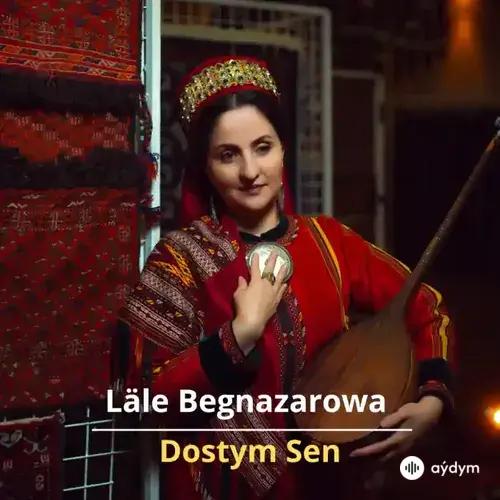 Dostym Sen - Läle Begnazarowa