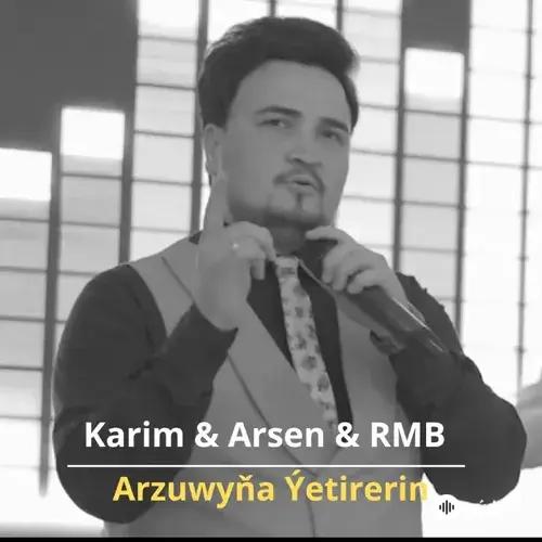 Arzuwyňa Ýetirerin - Karim & Arsen & RMB