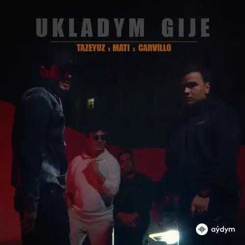 Ukladym Gije - Mäti & Tazeyuz & Carvillo