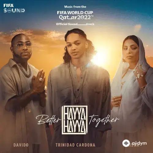 Trinidad Cardona - Hayya Hayya (Better Together) - & Davido & AISHA